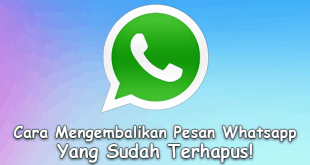 Cara Mengembalikan Pesan Whatsapp