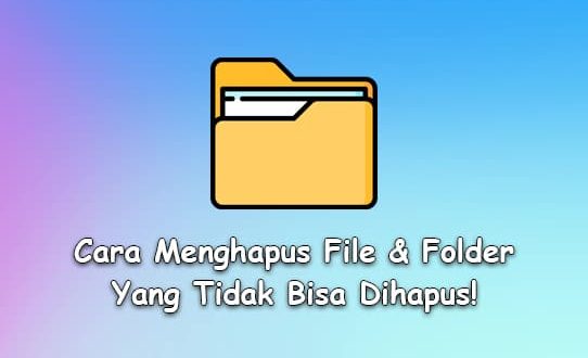 Cara Menghapus File & Folder