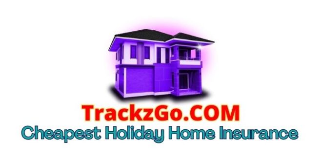 Cheapest Holiday Home Insurance