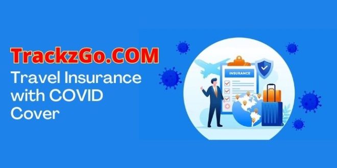 Travel Insurance with COVID Cover